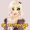 never-change