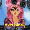 over-black