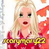 scarymary22