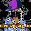 alex-the-big-bo