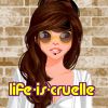life-is-cruelle