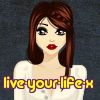 live-your-life-x